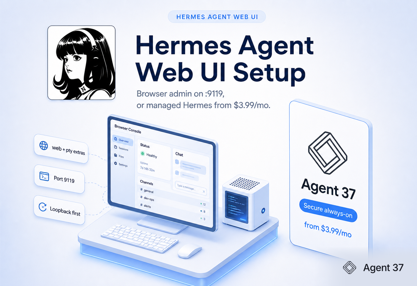 This image illustrates the Hermes Agent Web UI setup interface, showcasing a browser-based admin console accessible on port 9119. The interface includes an overview tab displaying system status as 'Healthy', uptime, channel information, and a chat feature. The setup supports web and PTY extras, port configuration at 9119, and a loopback-first connectivity approach. Additionally, it promotes the managed Hermes service 'Agent 37', advertised as a secure always-on solution starting at $3.99 per month. The visual also includes a stylized avatar and branding for Agent 37, emphasizing a user-friendly web administration solution for Hermes agents.