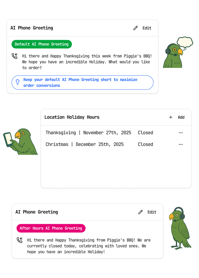 This image displays a user interface for managing AI phone greetings and holiday hours for Piggie's BBQ. It shows sections for setting a default AI phone greeting and an after-hours AI phone greeting with Thanksgiving-themed messages wishing customers a happy holiday. Additionally, it lists specific holiday hours where the location is closed, including Thanksgiving on November 27th, 2025, and Christmas on December 25th, 2025. The interface includes editable prompts and a reminder to keep the default greeting short to maximize order conversions. The image is accented with cartoon parrot characters illustrating different phone-related activities.
