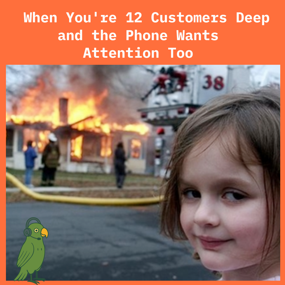 This image captures a young girl with a knowing smirk looking at the camera, with a house engulfed in flames burning in the background. Several firefighters and onlookers are present near the burning house. The image has been widely used as an internet meme symbolizing ironic or mischievous satisfaction during chaotic or unfortunate events. The overlay text humorously comments on being overwhelmed with customer calls while the phone also demands attention, adding a relatable professional stress context to the meme.