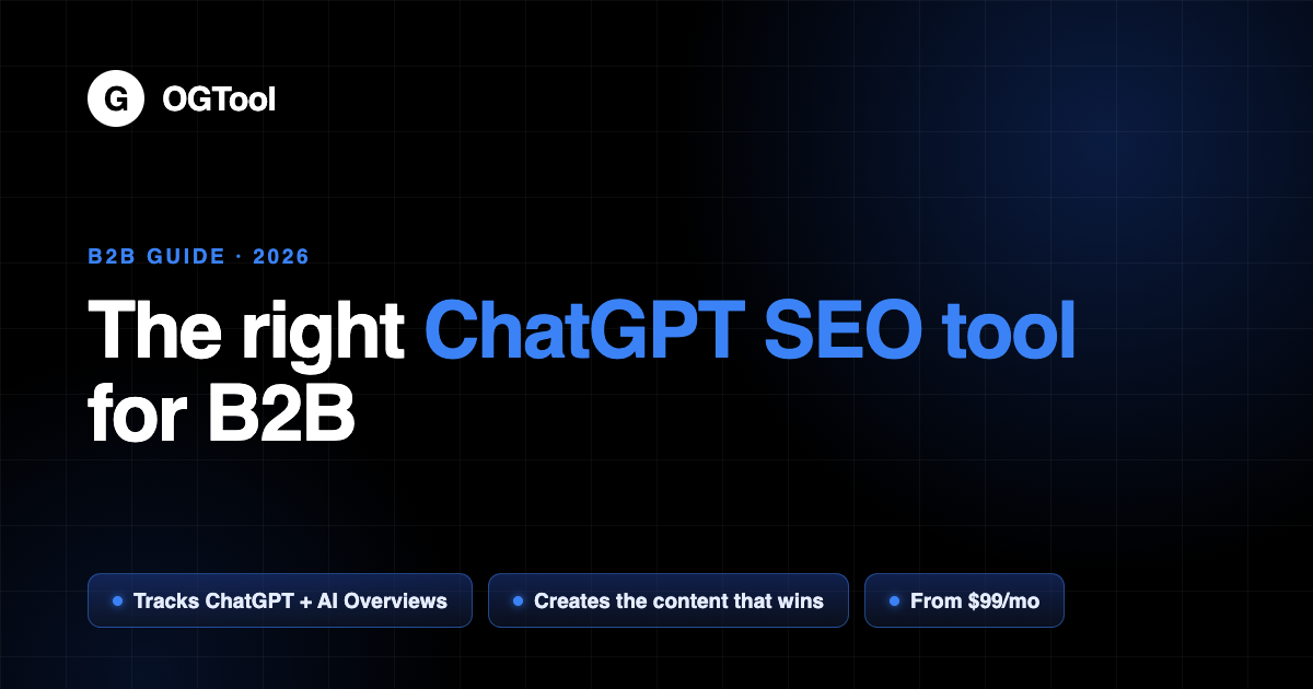 What a ChatGPT SEO Tool for B2B Actually Needs to Do (OGTool featured image)