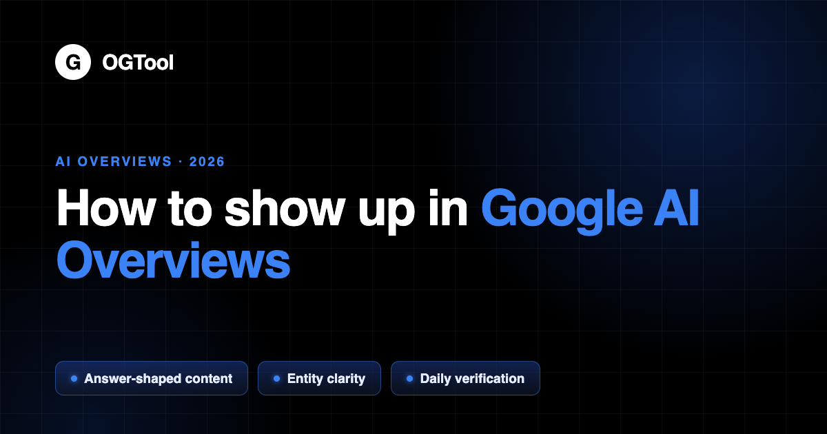 How to Show Up in Google AI Overviews in 2026
